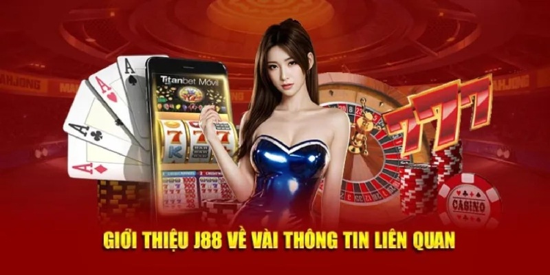 Giới thiệu sơ lược nền tảng cá cược J88