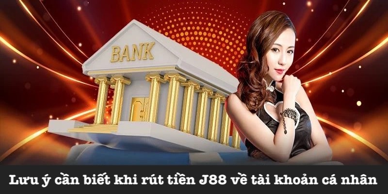 Những lưu ý quan trọng khi rút tiền của J88