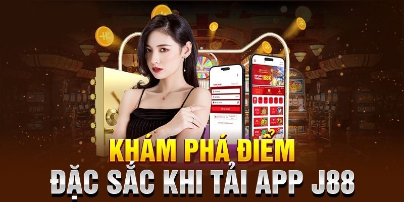 App J88 tạo ra trải nghiệm giải trí an toàn và đa dạng